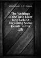 The Writings of the Late Elder John Leland Including Some Events in His Life., John Leland, L. F . Greene 