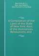 A Compilation of the Laws of the State of New York: Also, of the Ordinances, Resolutions, and ., New York (N.Y .)., New York (State )., New York (N.Y .). Fire Dept 