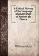 A Critical History of the Language and Literature of Antient sic Greece, William Mure 