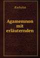 Aeschylos Agamemnon mit erlauternden Anmerkungen, Robert Enger 
