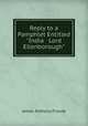 Reply to a Pamphlet Entitled "India & Lord Ellenborough", James Anthony Froude 