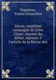 Alesia, septime campagne de Jules Csar: rsum du dbat, rponse l`article de la Revue des ., Napoleon, Ernest Desjardins 