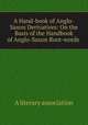 A Hand-book of Anglo-Saxon Derivatives: On the Basis of the Handbook of Anglo-Saxon Root-words ., A literary association 