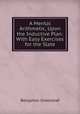 A Mental Arithmetic, Upon the Inductive Plan: With Easy Exercises for the Slate., Benjamin Greenleaf 