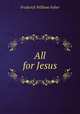 All for Jesus, Frederick William Faber 