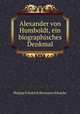 Alexander von Humboldt, ein biographisches Denkmal, Philipp Friedrich Hermann Klencke 
