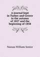 A journal kept in Turkey and Greece in the autumn of 1857 and the beginning of 1858., Senior, Nassau William 