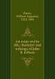 An essay on the life, character and writings of John B. Gibson, Porter, William Augustus, 1821-1886 