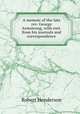 A memoir of the late rev. George Armstrong, with extr. from his journals and correspondence, Robert Henderson 