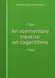 An elementary treatise on logarithms, William Henry Johnstone 