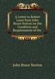 A Letter to Robert Lowe from John Bruce Norton on the Condition and Requirements of the ., John Bruce Norton 