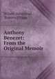 Anthony Benezet: From the Original Memoir, Wilson Armistead , Roberts] [Vaux 