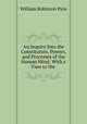 An Inquiry Into the Constitution, Powers, and Processes of the Human Mind: With a View to the ., William Robinson Pirie 