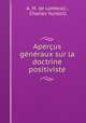 Apercus generaux sur la doctrine positiviste, A. M. de Lombrail , Charles Yundzill 