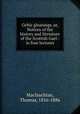 Celtic gleanings, or, Notices of the history and literature of the Scottish Gael : in four lectures, Maclauchlan, Thomas, 1816-1886 