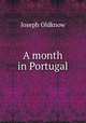A month in Portugal, Joseph Oldknow 