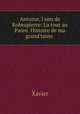 Antoine, l`ami de Robespierre: La tour au Paien. Histoire de ma grand`tante ., Xavier 