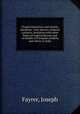 Tropical dysentery and chronic diarrhoea : liver abscess, malarial cachexia, insolation with other forms of tropical disease and on health of European children and others in India, Fayrer, Joseph 