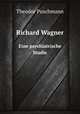 Richard Wagner. Eine psychiatrische Studie, Theodor Puschmann 