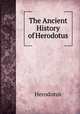The Ancient History of Herodotus, Herodotus 