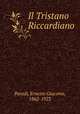 Il Tristano Riccardiano, Parodi, Ernesto Giacomo, 1862-1923 