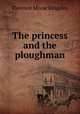 The princess and the ploughman, Kingsley Florence Morse 