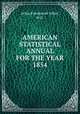 AMERICAN STATISTICAL ANNUAL FOR THE YEAR 1854, richard swainson fisher, m.d. 