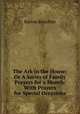The Ark in the House; Or A Series of Family Prayers for a Month: With Prayers for Special Occasions, Barton Bouchier 