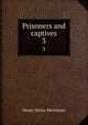Prisoners and captives. 3, Merriman Henry Seton 