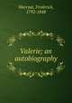 Valerie; an autobiography, Marryat, Frederick, 1792-1848 