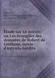 Etude sur Le miroir; ou Les evangiles des domnees de Robert de Gretham, suivie d