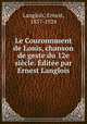 Le Couronnment de Louis, chanson de geste du 12e siecle. Editee par Ernest Langlois, Langlois, Ernest, 1857-1924 