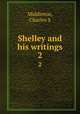 Shelley and his writings. 2, Charles S. Middleton 