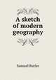 A sketch of modern geography, Butler Samuel 