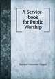A Service-book for Public Worship, Harvard University Chapel 