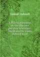 A Practical treatise on the diseases peculiar to women: Illustrated by Cases Derived from ., Samuel Ashwell 