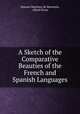 A Sketch of the Comparative Beauties of the French and Spanish Languages, Manuel Martinez de Morentin 