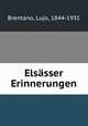 Elsasser Erinnerungen, Brentano, Lujo, 1844-1931 