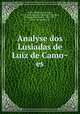Analyse dos Lusiadas de Luiz de Camo?es, Soares Barbosa, Jeronymo, 1737-1816. [from old catalog],Fernandes, Olympio Nicolan Ruy, 1820-1879, [from old catalog] ed 
