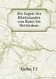 Die Sagen des Rheinlandes von Basel bis Rotterdam, F.J. Kiefer 