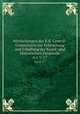 Mittheilungen der K.K. Central-Commission zur Erforschung und Erhaltung der Kunst- und Historischen Denkmale. n.s. v. 17, K.K. Zentral-Kommission fur Erforschung und Erhaltung der Kunst-und Historischen Denkmale 