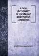 a new dictionary of the italian and english languages, Guglielmo Comelati 