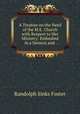 A Treatise on the Need of the M.E. Church with Respect to Her Ministry: Embodied in a Sermon and ., Randolph Sinks Foster 