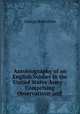 Autobiography of an English Soldier in the United States Army .: Comprising Observations and ., George Ballentine 