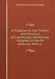A Treatise on the Theory and Practice of Landscape Gardening, Adapted to North America: With a ., A. J. Downing 