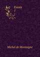 Essais. 1, Montaigne Michel de 