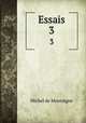 Essais. 3, Montaigne Michel de 