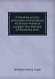 A Treatise on the principles and practice of physio-medical surgery: For the Use of Students and ., William Henry Cook 