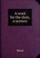 A word for the slain, a sermon, Word 