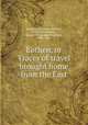 Eothen, or Traces of travel brought home from the East, Kinglake, Alexander William, 1809-1891,Redway, Jacques W. (Jacques Wardlaw), 1849-1942 
